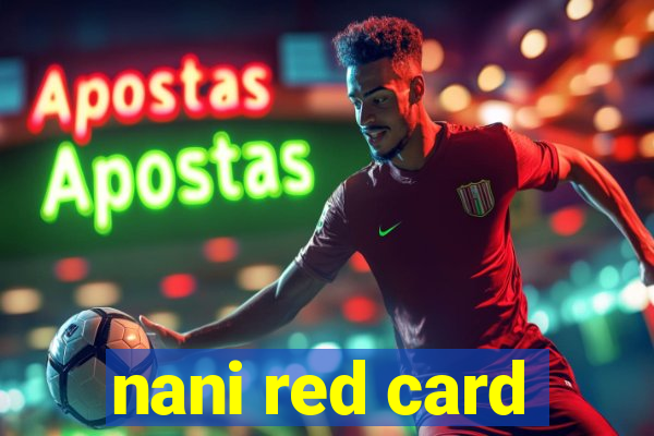 nani red card