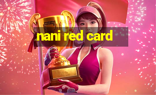 nani red card