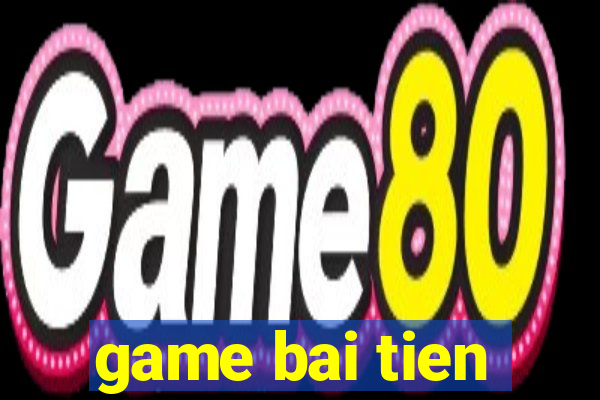 game bai tien