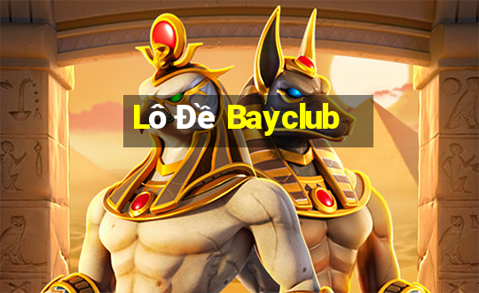 Lô Đề Bayclub