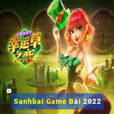 Sanhbai Game Bài 2022