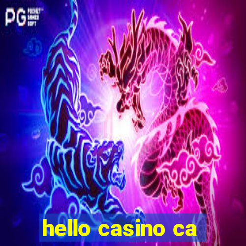 hello casino ca