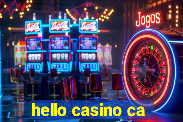 hello casino ca