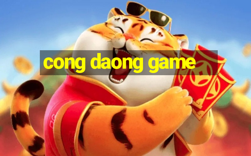 cong daong game