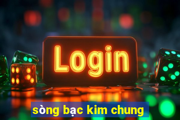 sòng bạc kim chung