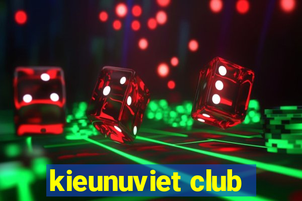 kieunuviet club