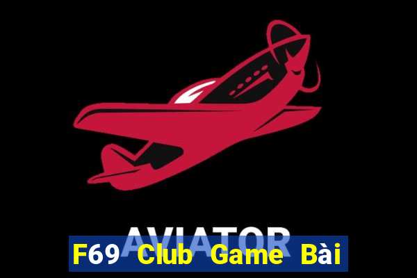 F69 Club Game Bài Poker Online