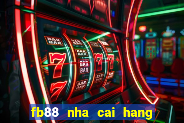 fb88 nha cai hang dau chau au