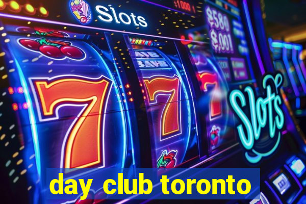 day club toronto