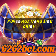 Fun88 Hoa Vàng Siêu Chiên