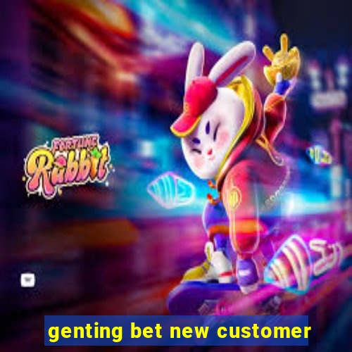 genting bet new customer