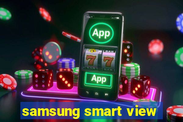 samsung smart view