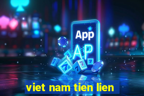 viet nam tien lien