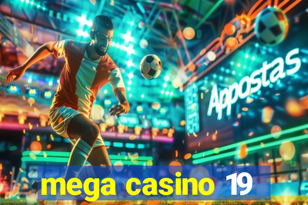 mega casino 19