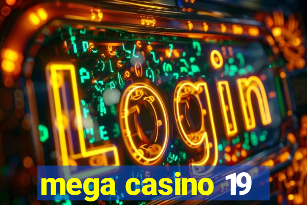 mega casino 19