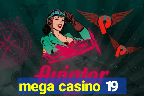 mega casino 19