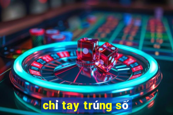 chỉ tay trúng số