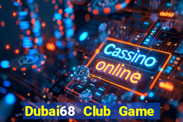 Dubai68 Club Game Bài Tứ Sắc