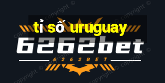 tỉ số uruguay