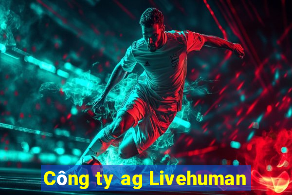 Công ty ag Livehuman