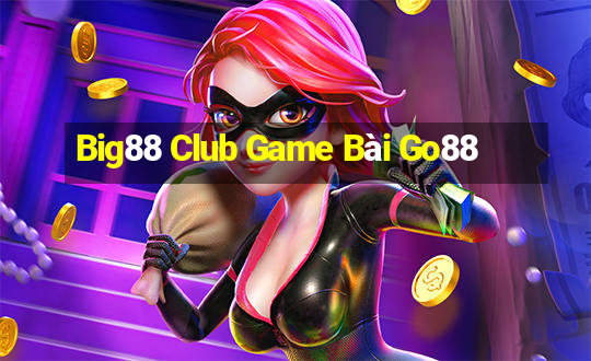 Big88 Club Game Bài Go88