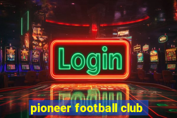 pioneer football club