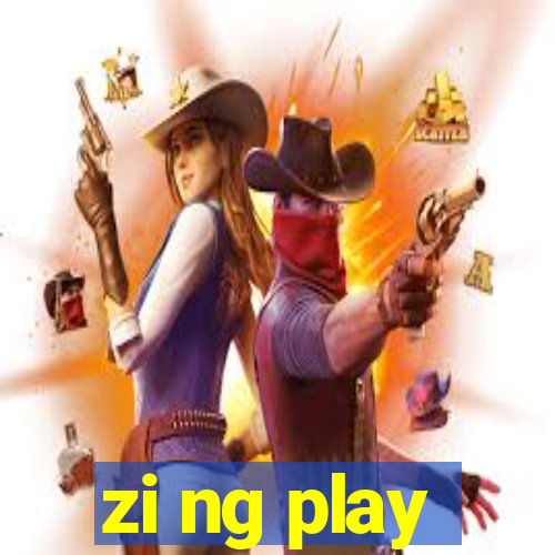 zi ng play