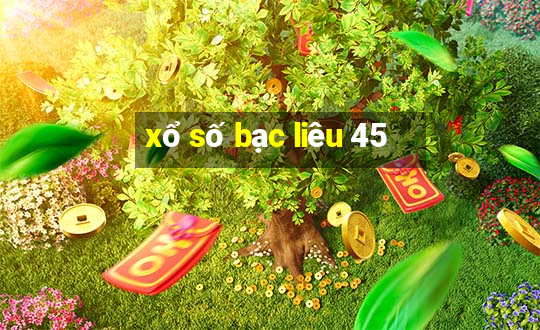 xổ số bạc liêu 45