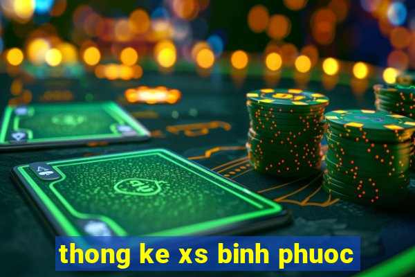 thong ke xs binh phuoc