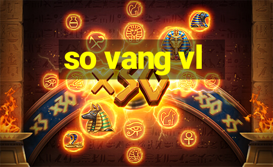 so vang vl