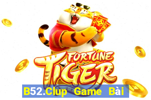 B52.Clup Game Bài Online Uy Tín