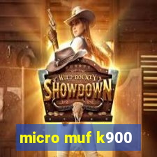 micro muf k900