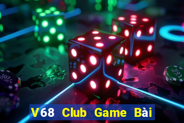 V68 Club Game Bài Nhất Vip