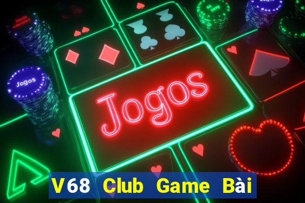 V68 Club Game Bài Nhất Vip