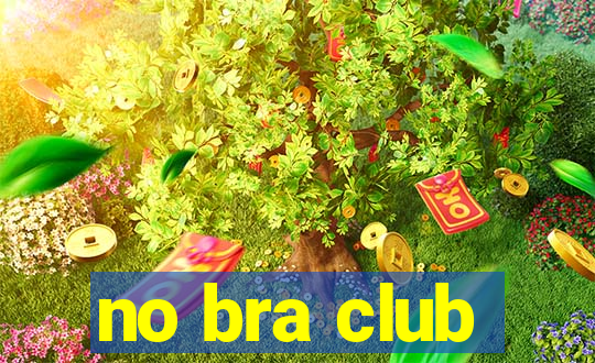 no bra club