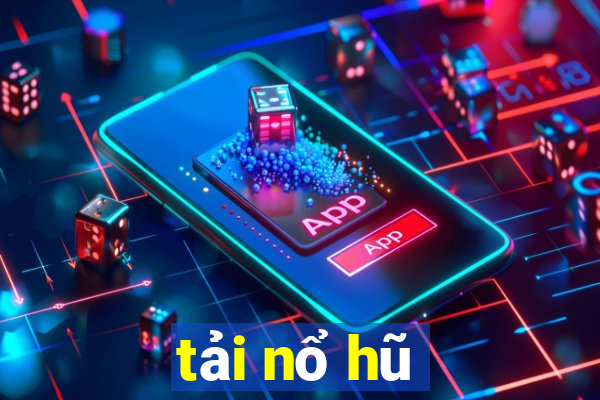 tải nổ hũ