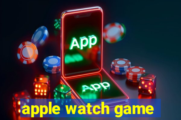 apple watch game