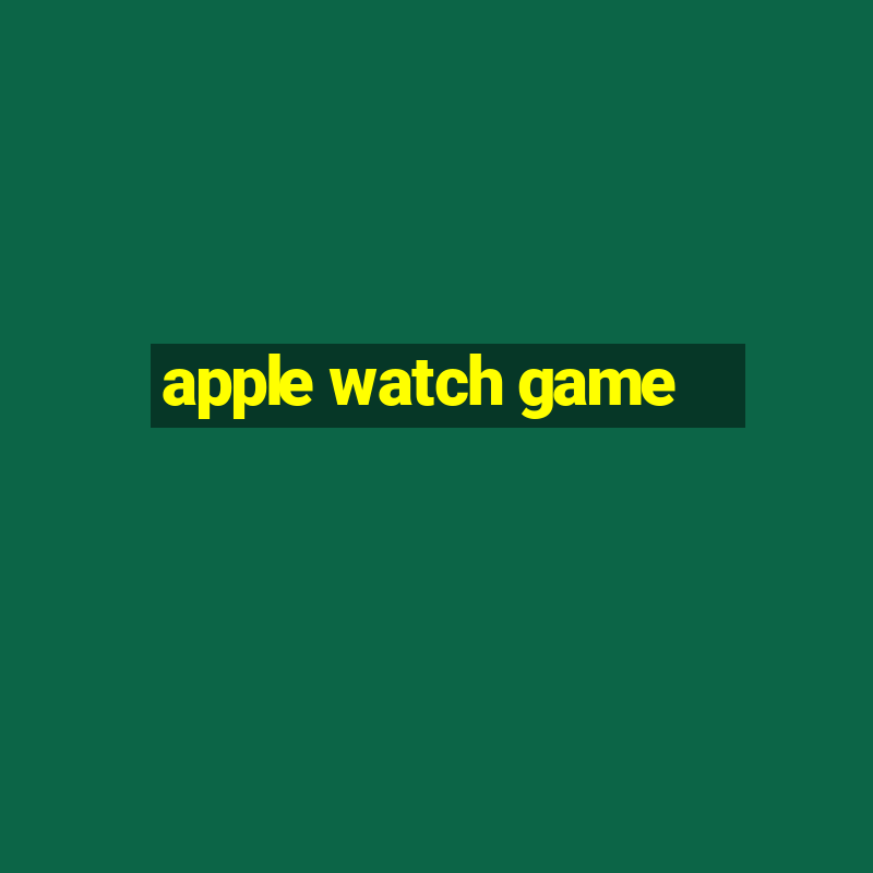 apple watch game