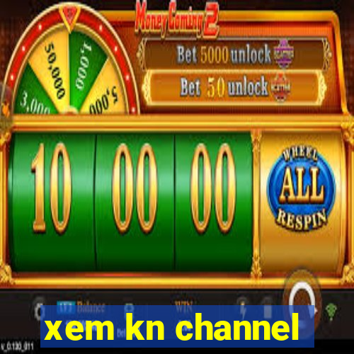 xem kn channel