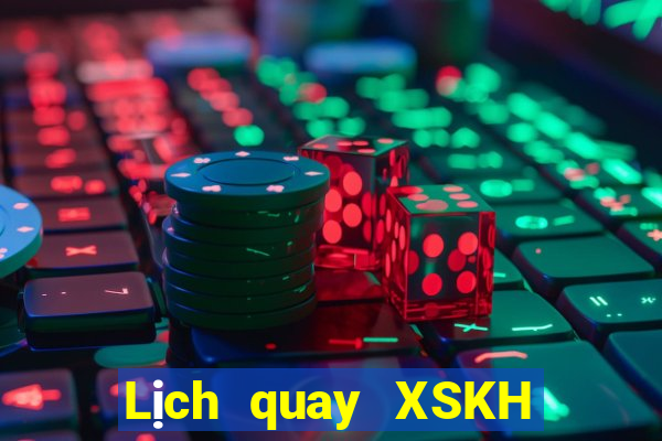 Lịch quay XSKH ngày 10