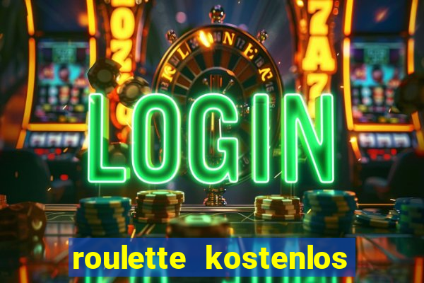 roulette kostenlos ohne anmeldung spielen