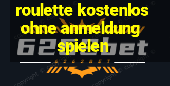 roulette kostenlos ohne anmeldung spielen