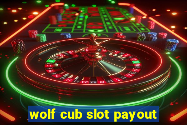 wolf cub slot payout