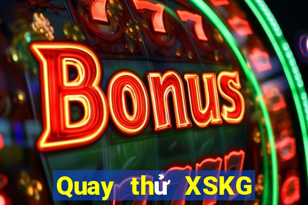 Quay thử XSKG ngày 9