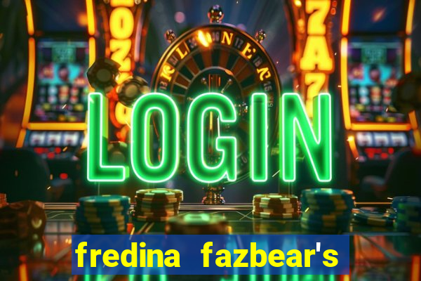 fredina fazbear's night club.