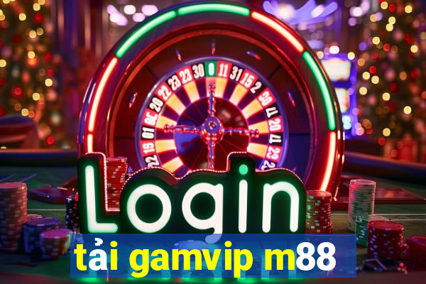 tải gamvip m88