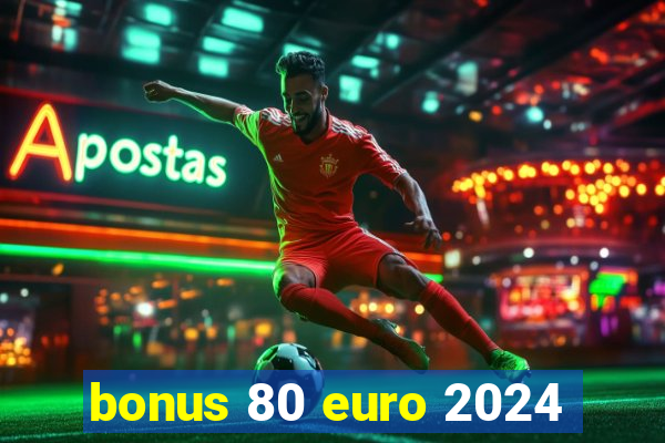 bonus 80 euro 2024