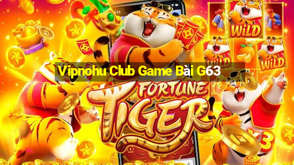 Vipnohu Club Game Bài G63