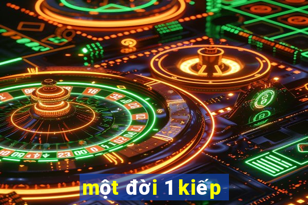 một đời 1 kiếp