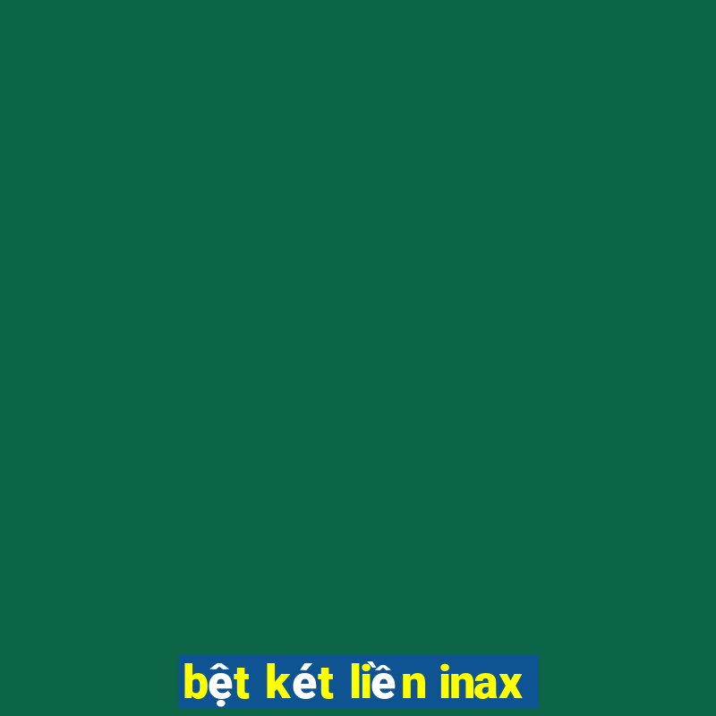 bệt két liền inax